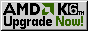AMD K6 - Upgrade Now!