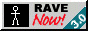 rave NOW!